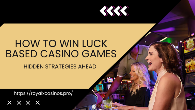 How to win Luck Based Casino Games: Hidden Strategies Ahead